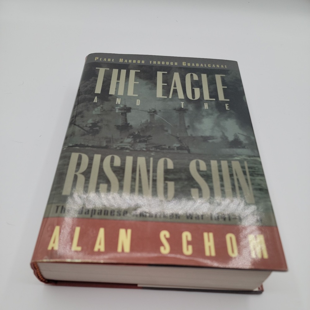 Alan Schom The Eagle and the Rising Sun Hardcover 1st Edition WWII Pacific Good